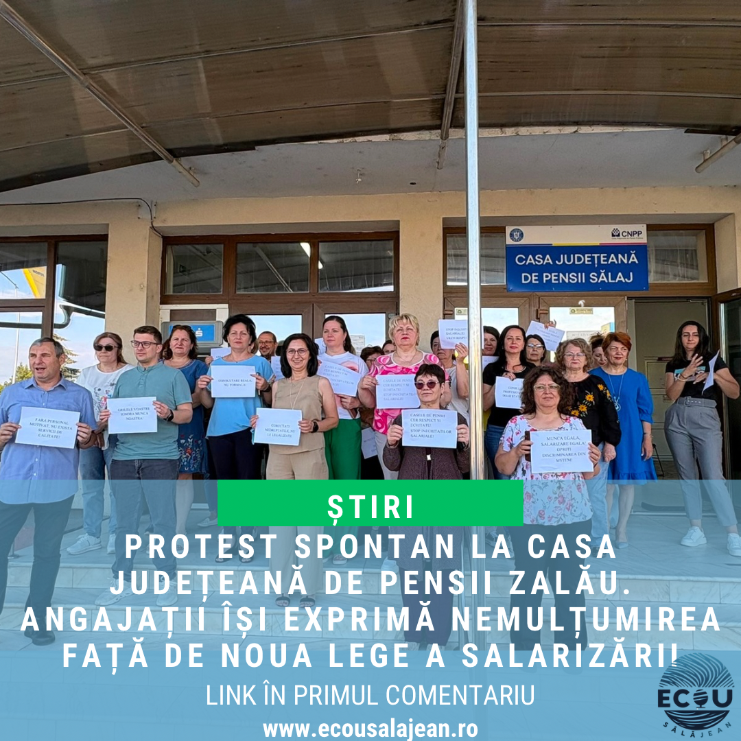 Protest spontan la Casa Județeană de Pensii Zalău. Angajații își exprimă nemulțumirea față de noua lege a salarizării